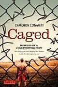 Kartonierter Einband Caged: Memoirs of a Cage-Fighting Poet von Cameron Conaway