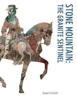 E-Book (epub) Stone Mountain: The Granite Sentinel von George D. N. Coletti