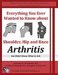 E-Book (epub) Everything You Ever Wanted to Know about Shoulder, Hip and Knee Arthritis, but Didn't Know What to Ask von Advantage Professional Publishing Inc.