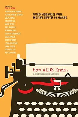 E-Book (epub) How AIDS Ends von San Francisco AIDS Foundation, Eduardo Xol, Hank Plante
