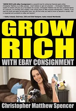 E-Book (epub) GROW RICH With eBay Consignment von Christopher Matthew Spencer