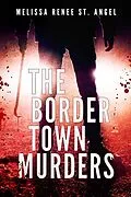 E-Book (epub) Border Town Murders von Melissa Renee St. Angel