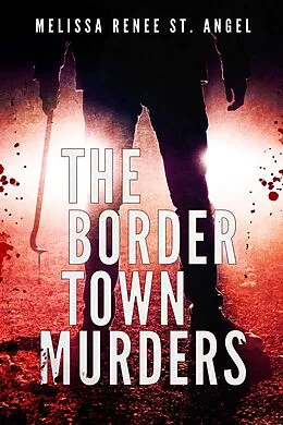 E-Book (epub) Border Town Murders von Melissa Renee St. Angel