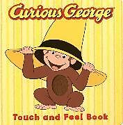 Reliure en carton indéchirable Curious George Touch & Feel Board Book de H. A. Rey, Editors of Houghton Mifflin Co.