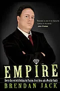 E-Book (epub) Empire: How to Succeed with Nothing but Passion, Great Ideas and a Wealthy Family von Brendan Jack
