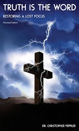 E-Book (epub) Truth is The Word von Dr. Christopher Peppler