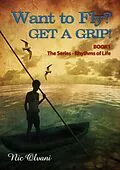E-Book (epub) Want to Fly? Get a Grip! Book 1 The Series: Rhythms of Life von Nic Olvani