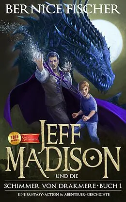 E-Book (epub) Jeff Madison und die Shimmer von Drakmere (Buch 1) von Bernice Fischer