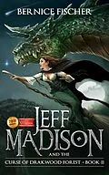 E-Book (epub) Jeff Madison and the Curse of Drakwood Forest (Book 2) von Bernice Fischer