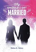 E-Book (epub) Why Should I Get Married von Ndon Ndon