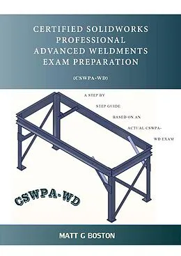 E-Book (epub) Certified Solidworks Professional Advanced Weldments Exam Preparation von Matt G Boston