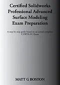 E-Book (epub) Certified Solidworks Professional Advanced Surface Modeling Exam Preparation von Matt G Boston
