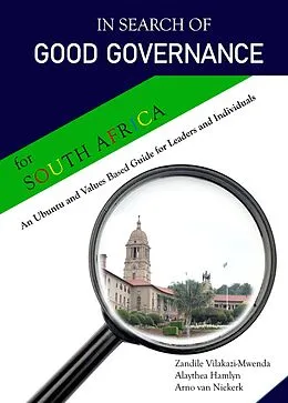 E-Book (epub) In Search of Good Governance for South Africa von Zandile Vilakazi-Mwenda, Alaythea Hamlyn, Arno van Niekerk