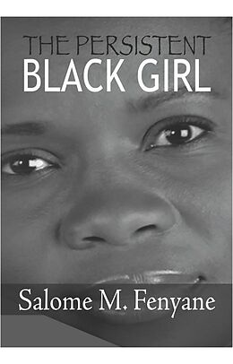 eBook (epub) The Persistent Black Girl de Salome M. Fenyane