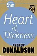 E-Book (epub) Tafelberg Short: Heart of Dickness von Andrew Donaldson