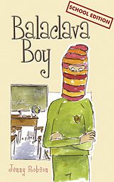 E-Book (epub) Balaclava Boy (school edition) von Jenny Robson