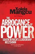 E-Book (epub) The Arrogance of Power von Xolela Mangcu