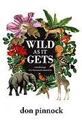 ePUB Wild as it Gets von Don Pinnock