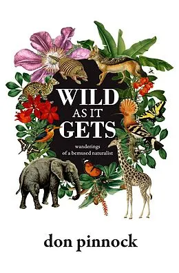 ePUB Wild as it Gets von Don Pinnock