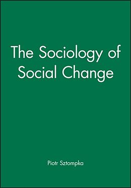 Kartonierter Einband The Sociology of Social Change von Piotr (Jagiellonian University at Krakow, Poland and UCLA) Sztom