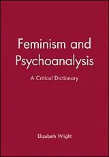 Kartonierter Einband Feminism and Psychoanalysis von Elizabeth (University of Cambridge) Wright