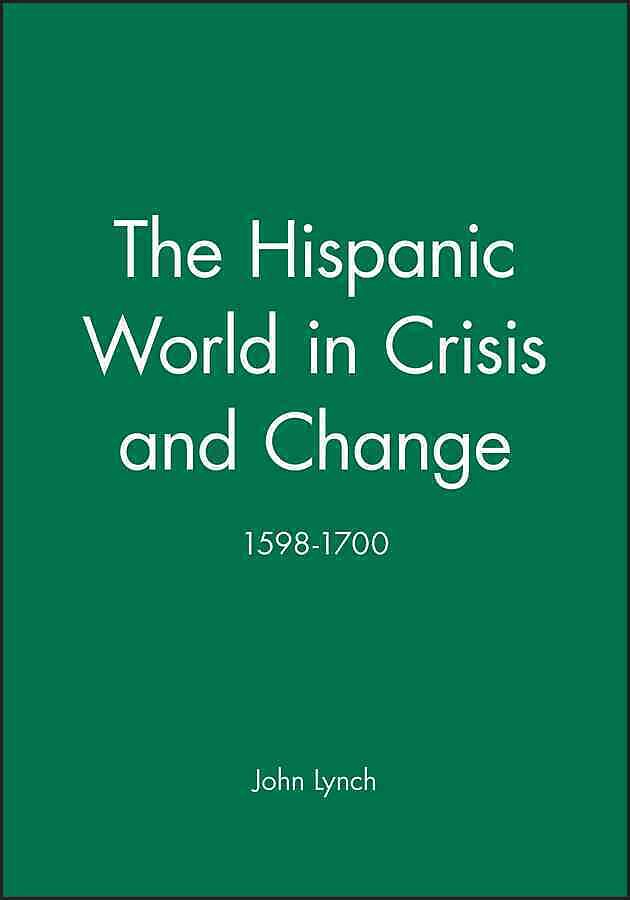 The Hispanic World in Crisis and Change