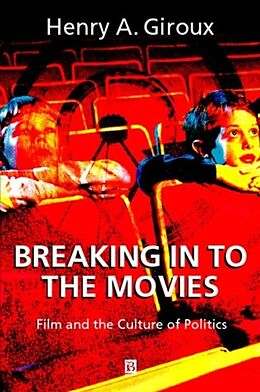 Fester Einband Breaking in to the Movies von Henry A. (Pennsylvania State University) Giroux
