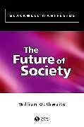 Fester Einband The Future of Society von Outhwaite William