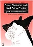 Kartonierter Einband Cancer Chemotherapy in Small Animal Practice von Jane (Lecturer in Veterinary Oncology at University of Cambridge, Neil T. Gorman