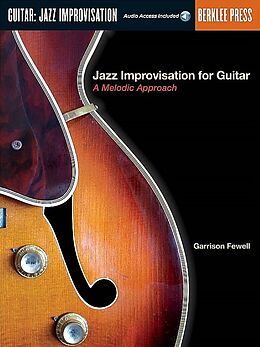 Kartonierter Einband Jazz Improvisation for Guitar - A Melodic Approach Book/Online Audio von Garrison Fewell
