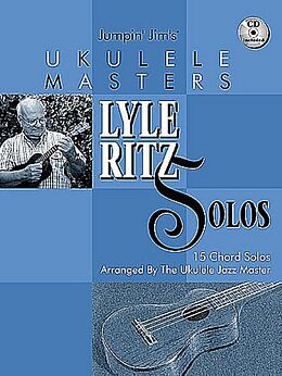 Kartonierter Einband Jumpin' Jim's Ukulele Masters: Lyle Ritz Solos: 15 Chord Solos Arranged by the Ukulele Jazz Master [With CD] von Jim Beloff