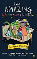 E-Book (epub) Crystal Chronicles Book 1: The Amazing Underground Adventure von Benjamin Hewett, Paddy Muldoon