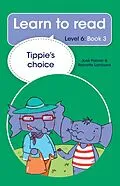 E-Book (epub) Learn to read (Level 6 Book 3): Tippie's choice von José Palmer, Reinette Lombard