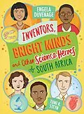 E-Book (epub) Inventors, Bright Minds and Other Science Heroes of South Africa von Engela Duvenage