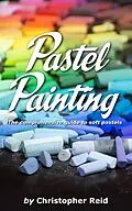 E-Book (epub) Pastel Painting von Christopher Reid