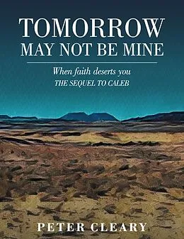 E-Book (epub) Tomorrow May Not Be Mine von Peter Cleary