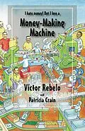 E-Book (epub) Money-Making Machine von Patricia Crain, Victor Rebelo