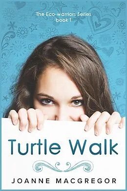 E-Book (epub) Turtle Walk (Ecowarriors, #1) von Joanne Macgregor