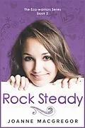 E-Book (epub) Rock Steady (Ecowarriors, #2) von Joanne Macgregor