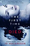 E-Book (epub) The First Time I Died (Garnet McGee, #1) von Jo Macgregor
