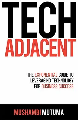 E-Book (epub) Tech Adjacent von Mushambi Mutuma