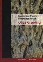 eBook (pdf) Pruning and Training Systems for Modern Olive Growing de Riccardo Gucci, Claudio Cantini