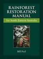 E-Book (epub) Rainforest Restoration Manual for South-Eastern Australia von Bill Peel