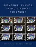 E-Book (pdf) Biomedical Physics in Radiotherapy for Cancer von Barry Allen, Loredana Marcu, Eva Bezak