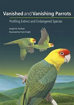 E-Book (pdf) Vanished and Vanishing Parrots von Joseph M. Forshaw, Frank Knight