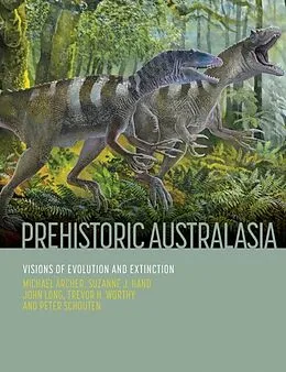 E-Book (epub) Prehistoric Australasia von Michael Archer, Suzanne J. Hand, John Long