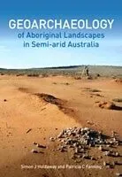 E-Book (epub) Geoarchaeology of Aboriginal Landscapes in Semi-arid Australia von Simon Holdaway