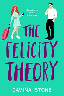 E-Book (epub) The Felicity Theory (The Laws of Love, #4) von Davina Stone