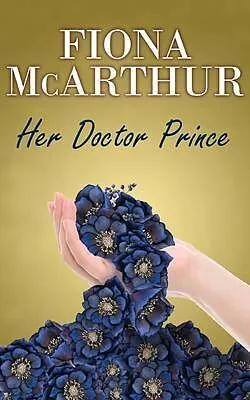 E-Book (epub) Her Doctor Prince von Fiona McArthur
