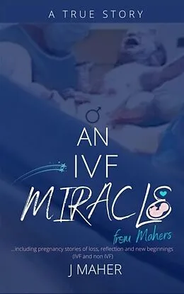 E-Book (epub) An IVF Miracle From Mahers von J. Maher